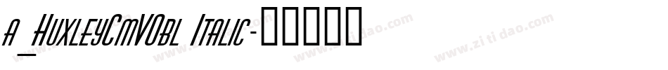 a_HuxleyCmVObl Italic字体转换